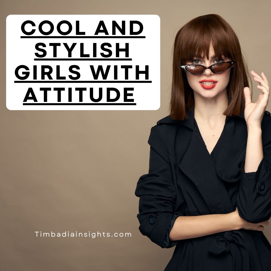 cool and stylish girls with attitude