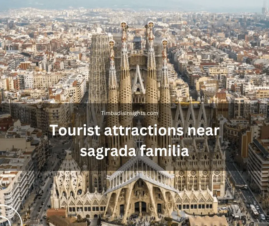 tourist attractions near sagrada familia