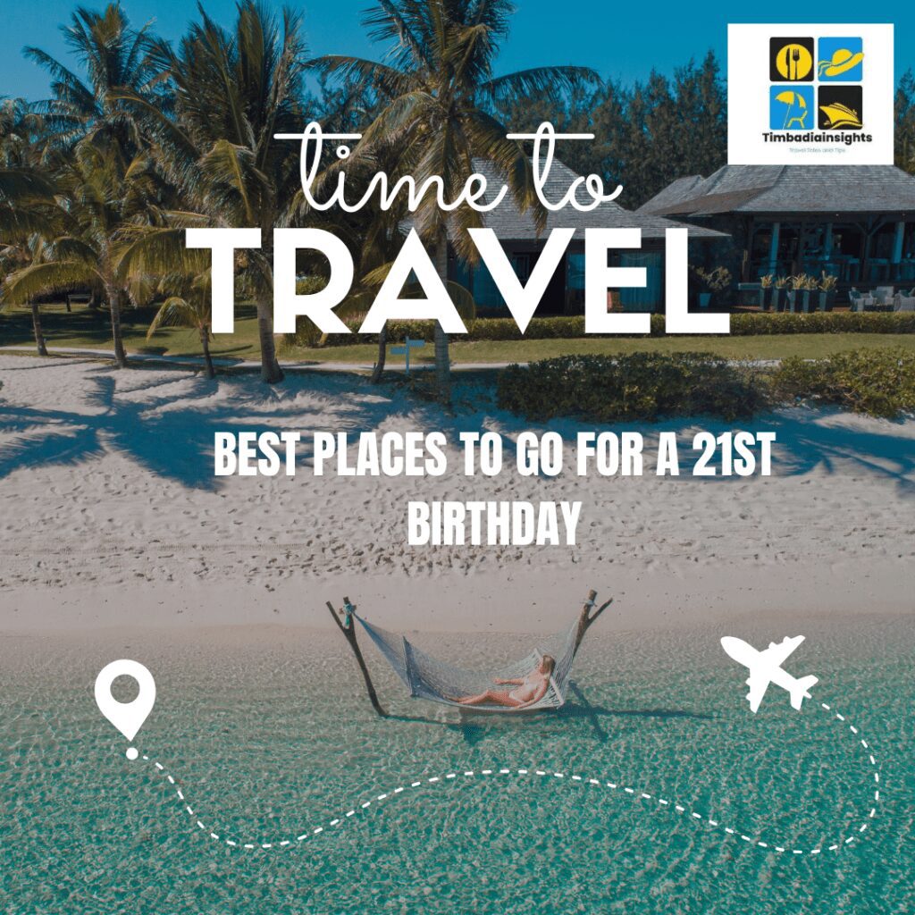 best places to go for a 21st birthday