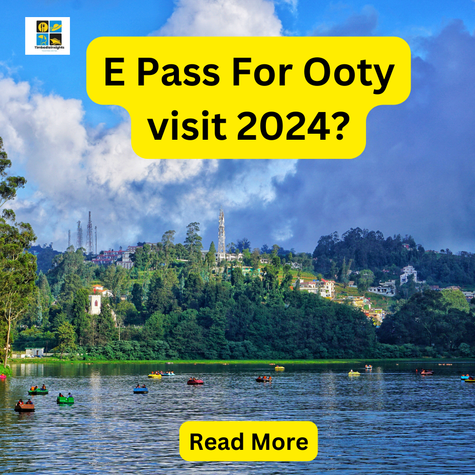 Planning an Ooty or Kodaikanal Trip? Get Ooty e pass Now!