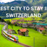 best city to stay in switzerland