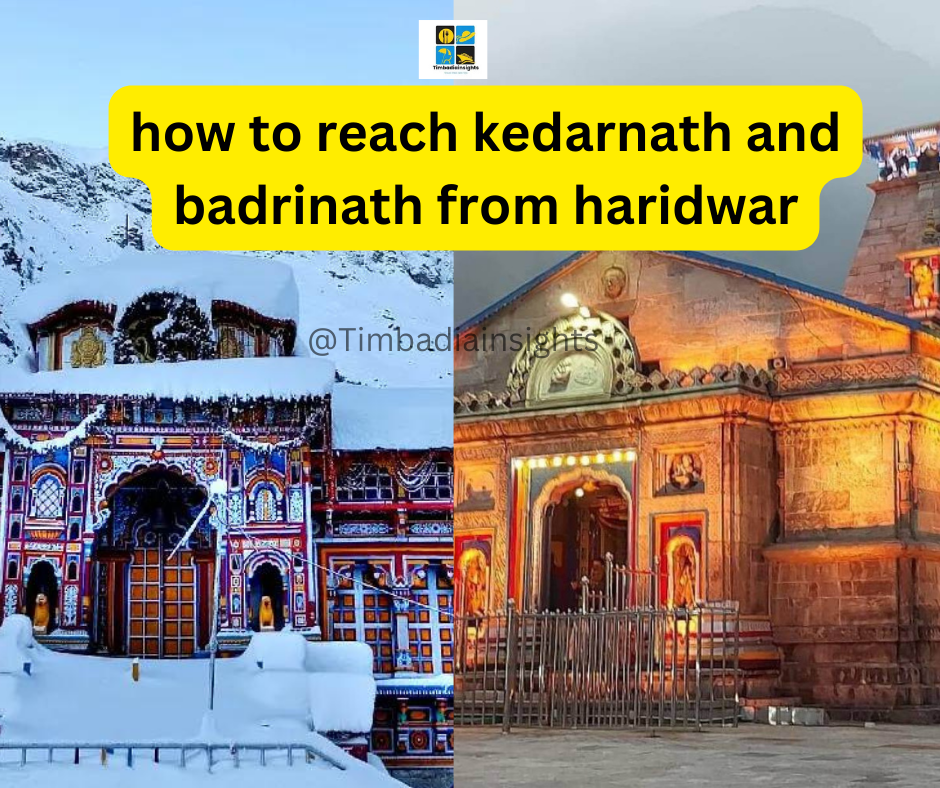 how to reach kedarnath and badrinath from haridwar