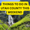 things to do in utah county this weekend